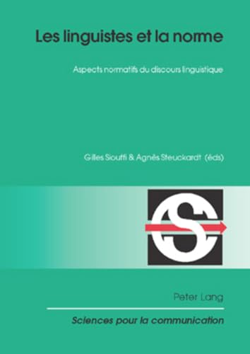 Les Linguistes Et La Norme : Aspects Normatifs Du Discours Linguistique -Language: french
Les Linguistes Et La Norme : Aspects Normatifs Du Discours Linguistique -Language: french