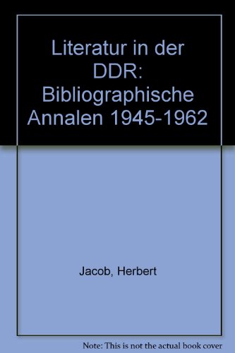 Literatur in der DDR. Biographische Annalen. 3 Bände. Band 1: 1945-1954. Band 2: 1955-1962. Band ...