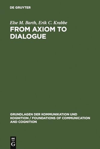 From axiom to dialogue. A philosophical study of logics and argumentation.