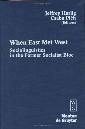 When East Met West - Sociolinguistics in the Former Socialist Bloc