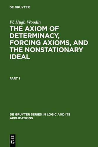 The Axiom of Determinacy, Forcing Axioms and the Nonstationary Ideal; de Gruyter Series in Logic ...