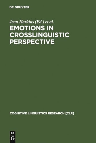 Emotions in Crosslinguistic Perspective (Cognitive Linguistic Research)