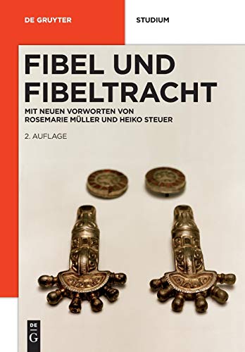 Fibel und Fibeltracht: Mit einem neuen Vorwort (de Gruyter Studienbuch) (German Edition)
Fibel und Fibeltracht: Mit einem neuen Vorwort (de Gruyter Studienbuch) (German Edition)