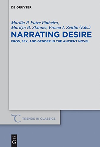 Narrating Desire (Trends in Classics -Supplemental Volumes, 14)