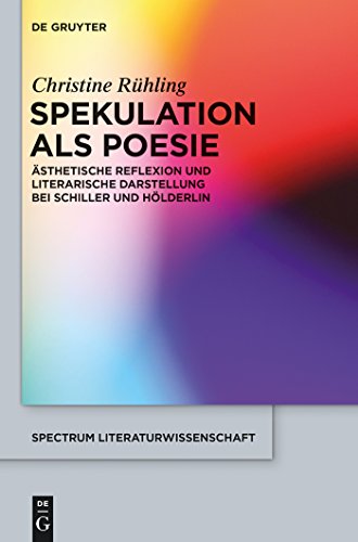 Spekulation als Poesie: Ãsthetische Reflexion und literarische Darstellung bei Schiller und HÃ l...