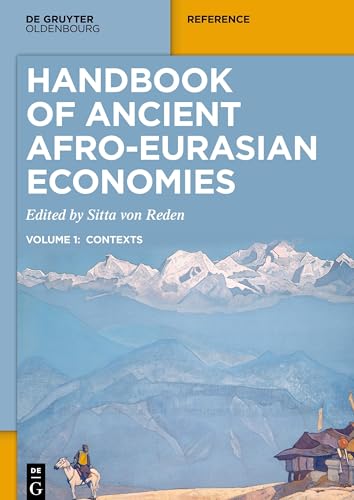 Handbook of Ancient Afro-Eurasian Economies: Volume 1: Contexts