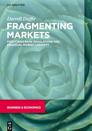 Fragmenting Markets : Post-crisis Bank Regulations and Financial Market Liquidity
Fragmenting Markets : Post-crisis Bank Regulations and Financial Market Liquidity