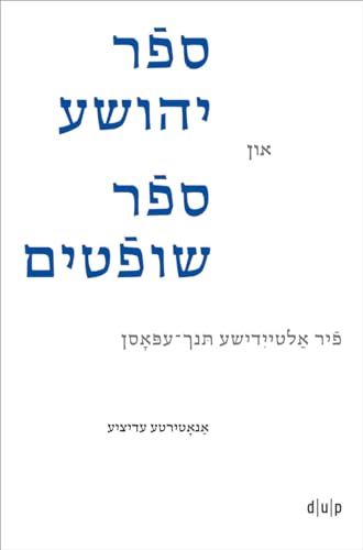 Joshua and Judges in Yiddish Verse : Four Early Modern Epics. An Annotated Edition