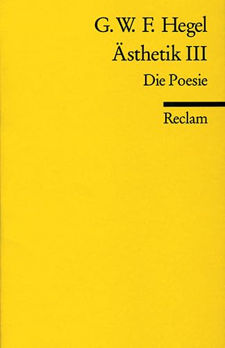 Die Poesie. Vorlesungen über die Ästhetik. Dritter Teil. Herausgegeben von Rüdiger Bubner.