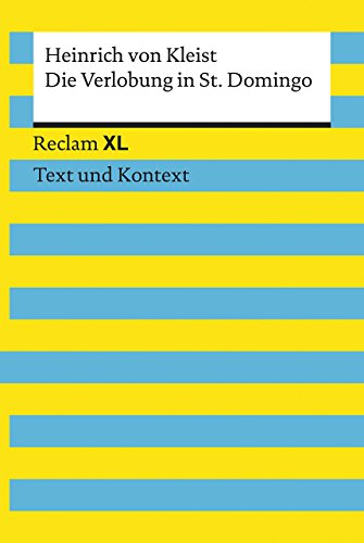 Die Verlobung in St. Domingo. Textausgabe mit Kommentar und Materialien: Reclam XL - Text und Kontext
Die Verlobung in St. Domingo. Textausgabe mit Kommentar und Materialien: Reclam XL - Text und Kontext