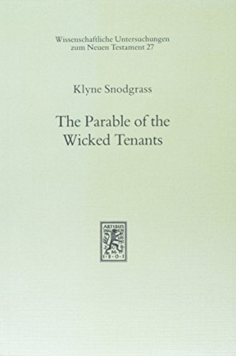 Parable of the Wicked Tenants : An Inquiry into Parable Interpretation