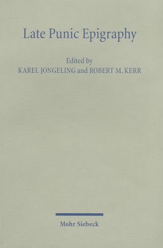 Late Punic Epigraphy: An Introduction to the Study of Neo-Punic and Latino-Punic Inscriptions