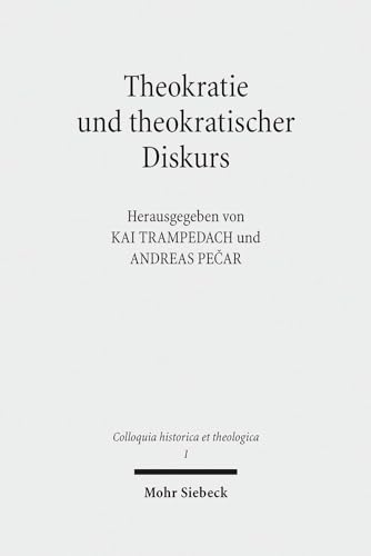 Theokratie und theokratischer Diskurs (Colloquia Historica Et Theologica) (German Edition)