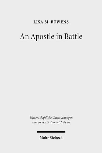 Apostle in Battle : Paul and Spiritual Warfare in 2 Corinthians 12:1-10