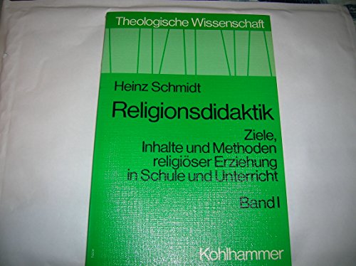 Religionsdidaktik Ziehle, Inhalte,und Methoden religiöser Erziehung in Schulen und Unterricht,