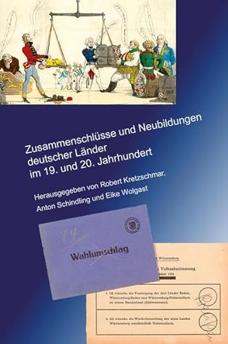 Zusammenschlüsse und Neubildungen deutscher Länder im 19. und 20. Jahrhundert. (= Veröffentlichun...