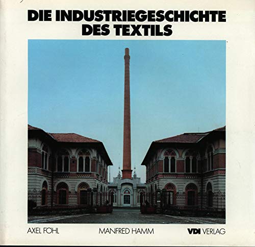 Die Industriegeschichte des Textils. (Architektur)