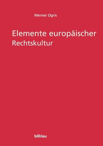 Elemente europäischer Rechtskultur: Rechtshistorische Aufsatze aus den Jahren 1961-2003.; Herausg...