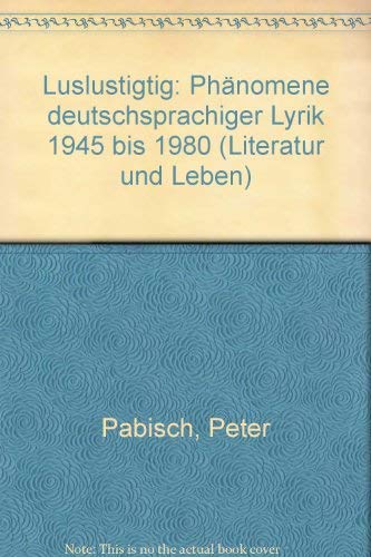 Luslustigtig Phänomene [Phanomene] deutschsprachiger Lyrik, 1945 bis 1980