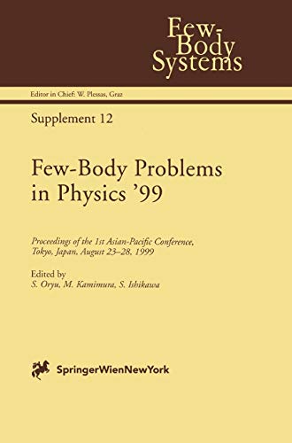 Few-Body Problems in Physics '99: Proceedings of the 1st Asian-Pacific Conference, Tokyo, Japan, ...