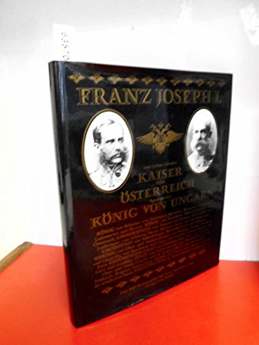 Franz Joseph I. von Gottes Gnaden Kaiser von Österreich. Apostolischer König von Ungarn etc. etc.