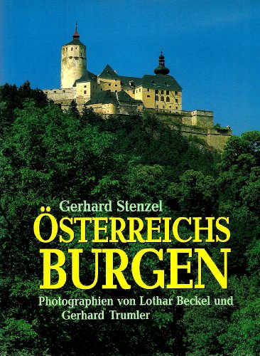 Österreichs Burgen - Photographien von Lothar Beckel und Gerhard Trumler