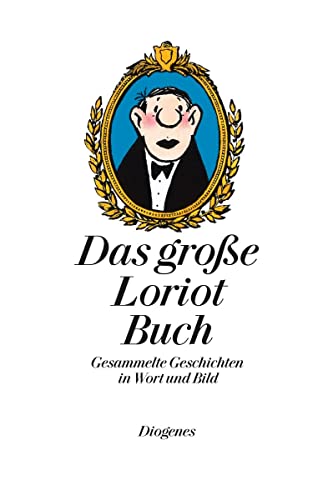 Das große Loriot-Buch : gesammelte Geschichten in Wort und Bild.