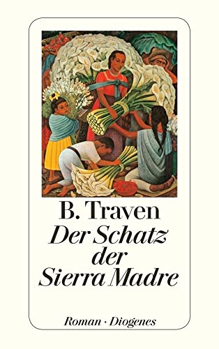 Der Schatz der Sierra Madre. Eine Edition der Büchergilde Gutenberg im Diogenes Verlag.
