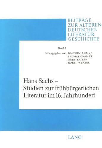 Hans Sachs - Studien Zur Fruehbuergerlichen Literatur Im 16. Jahrhundert
Hans Sachs - Studien Zur Fruehbuergerlichen Literatur Im 16. Jahrhundert