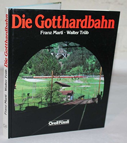Die Gotthardbahn