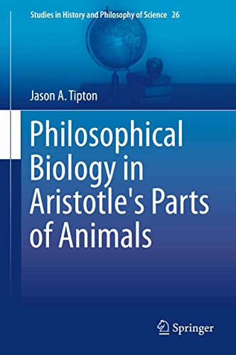 Philosophical Biology in Aristotle's Part of Animals