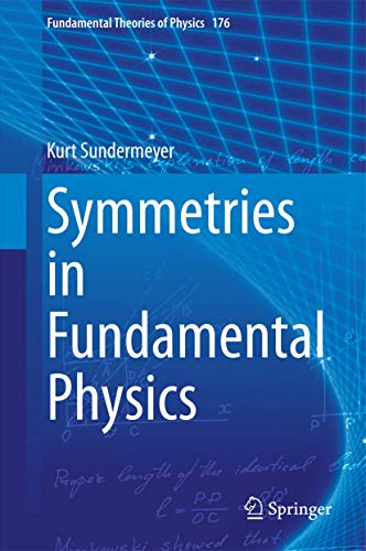 Symmetries in Fundamental Physics (Fundamental Theories of Physics, 176)
