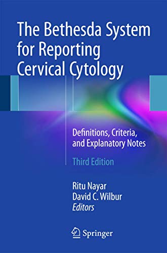 The Bethesda System for Reporting Cervical Cytology: Definitions, Criteria, and Explanatory Notes
The Bethesda System for Reporting Cervical Cytology: Definitions, Criteria, and Explanatory Notes