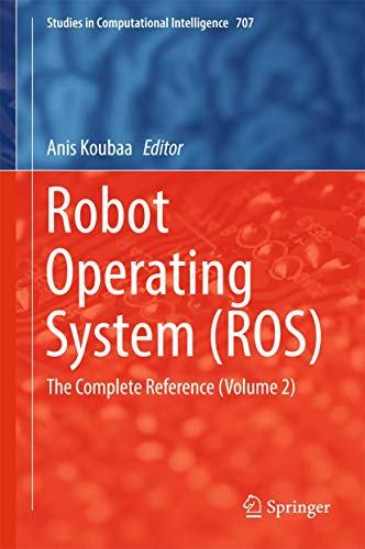 Robot Operating System Ros The Complete Reference Vol 2 (Hb 2017)