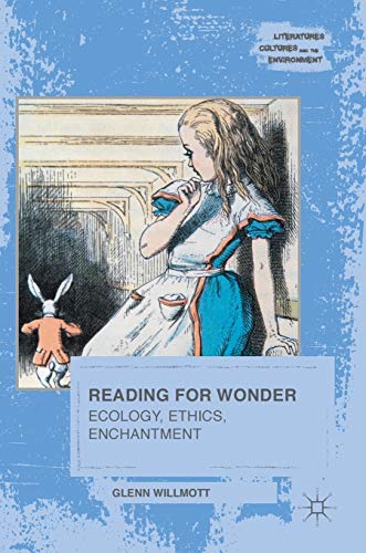 Reading for Wonder : Ecology, Ethics, Enchantment