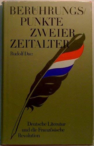 Berührungspunkte zweiter Zeitalter. Deutsche Literatur und die Französische Revolution.