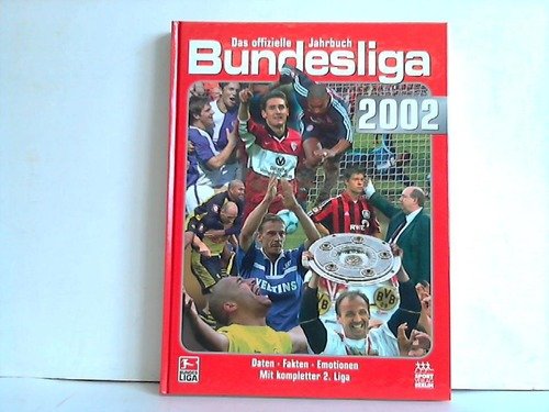 Das offizielle Jahrbuch Bundesliga 2002 Daten, Fakten, Emotionen Mit kompletter 2. Liga