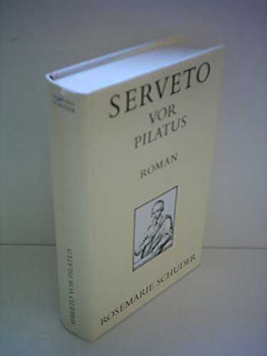 Serveto Vor Pilatus - Roman (Mit 27 Abbildungen) ***AUTOGRAPHED COPY!!!***