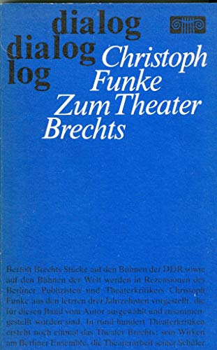 Zum Theater Brechts: Kritiken, Berichte, Beschreibungen aus drei Jahrzehnten