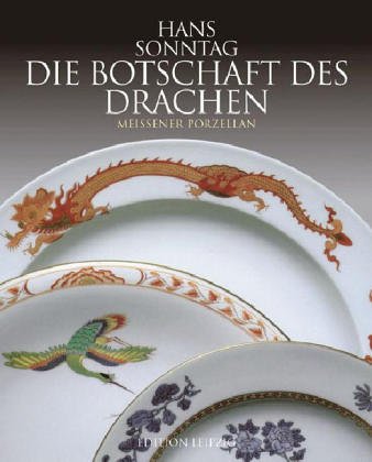 Die Botschaft Des Drachen: Glückssymbole auf Meissener Porzellan.
