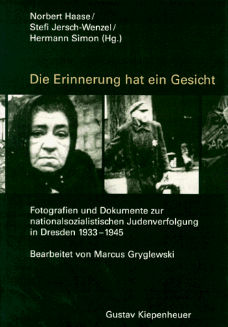 Die Erinnerung hat ein Gesicht. Fotografien und Dokumente zur nationalsozialistischen Judenverfol...