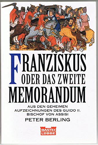 Franziskus oder Das zweite Memorandum. [Aus den geheimen Aufzeichungen des Guido II., Bischof von...