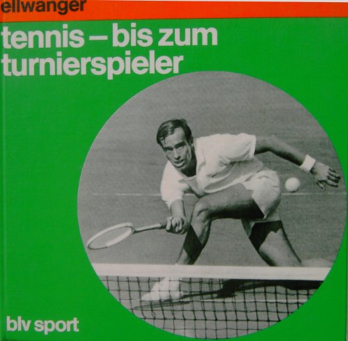 tennis, bis zum turnierspieler / Rico Ellwanger