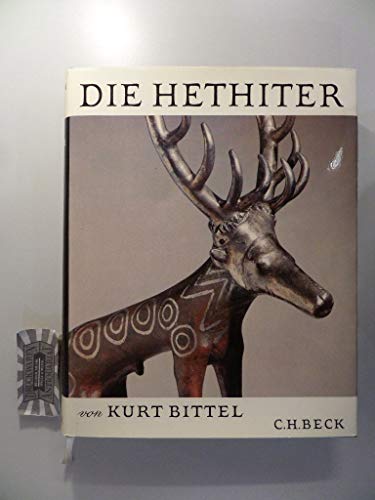 Die Hethiter: D. Kunst Anatoliens Vom Ende D. 3. Bis Zum Anfang D. 1. Jahrtausends V. Chr