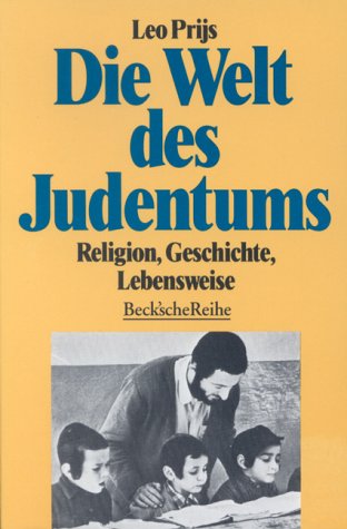 Die Welt des Judentums. Religion, Geschichte, Lebensweise.