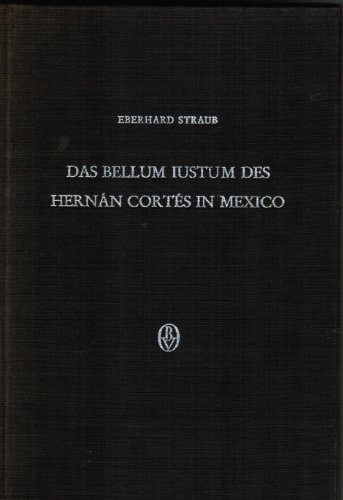 Das Bellum Iustum des Hernán Cortés in Mexico.