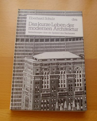 das kurze leben der modernen architektur. betrachtungen über die spätzeit des bauhauses