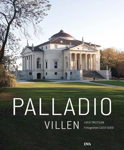 Palladio Villen. Mit einem Vorwort v. L. Puppi. Aus dem Italienischen v. E. Dewes.