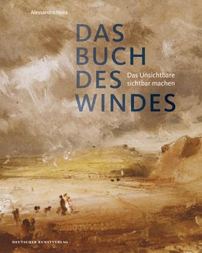 Das Buch des Windes: Das Unsichtbare sichtbar machen