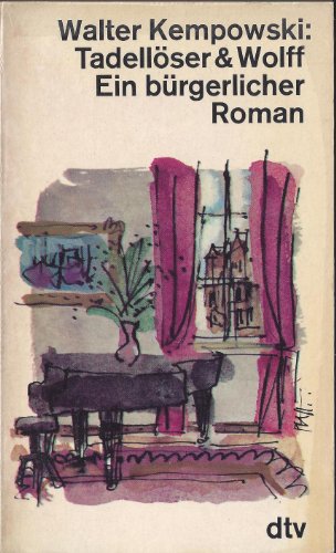 Tadellöser und Wolff. Ein bürgerlicher Roman.